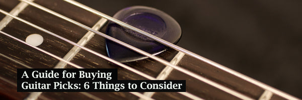 A Guide for Buying Guitar Picks: 6 Things to Consider